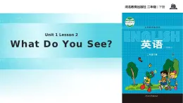 Unit 1 Lesson 2 What Do You See 課件