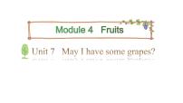 小学英语教科版 (广州)三年级下册Module 4 FruitsUnit 7 May I have some grapes?教课内容ppt课件