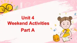 閩教英語五上 Unit 4 weekend activities Part A 課件PPT