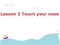 英语三年级下册Lesson 3 Touch your nose.示范课课件ppt