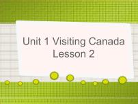 2020-2021学年Unit 1 Visiting CanadaLesson 2一等奖ppt课件