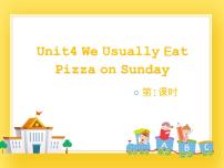 小学教科版 (EEC)Unit 4 We usually eat pizza on Sundays优秀ppt课件