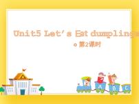 小学英语Unit 5 Let's eat dumplings公开课课件ppt