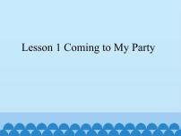 2020-2021学年Lesson 1 Coming to my party授课课件ppt