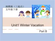 閩教版（三起點(diǎn)）五年級下冊英語Unit1 Winter Vacation 課件+教案+練習(xí)