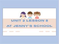 冀教版 (一年级起点)五年级下册Lesson 8 At Jenny’s school教课课件ppt