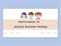英语六年级下册Unit 3 Summer is comingLesson 13 Jenny’s summer holiday教案配套课件ppt
