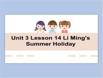 小学英语冀教版 (一年级起点)六年级下册Lesson 14 Li Ming’s summer holiday备课课件ppt