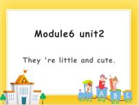 小学英语外研版 (一年级起点)一年级下册Module 6unit 2 They're little and cute.教学ppt课件