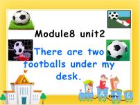 外研版 (一年级起点)一年级下册unit 2 There are two footballs under my desk.说课课件ppt