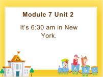 小学外研版 (一年级起点)Unit 2 It's 6:30 am in New York.试讲课ppt课件