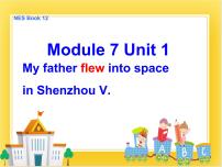 小学英语外研版 (一年级起点)六年级下册Unit 1 My father flew into space in Shenzhou Ⅴ.优秀ppt课件