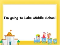 外研版（一起）英語六年級(jí)下冊課件 《Module 10Unit 2 I'm going to Lake Middle School.》