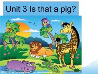 英语三年级下册Lesson 3 Is that a pig?评优课课件ppt