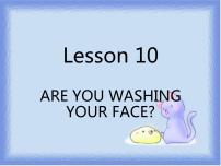 小学英语科普版四年级下册Lesson 10 Are you washing your face?课前预习ppt课件