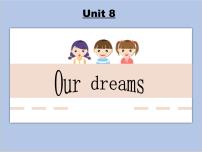 新版-牛津译林版六年级下册Unit 8 Our dreams授课ppt课件
