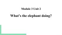 小学英语外研版 (三年级起点)四年级上册Module 3Unit 2 What's the elephant doing?课堂教学课件ppt