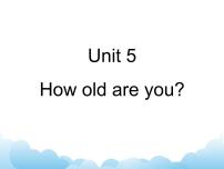 小学英语新版-牛津译林版三年级下册Unit  5  How old are you?获奖ppt课件