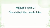 2021学年Unit 2 She visited the Tianchi Lake.课文内容课件ppt