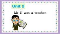 外研版 (三年级起点)五年级下册Unit 2 Mr. Li was a teacher.教学ppt课件
