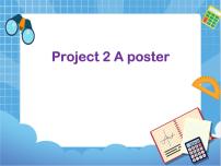 英语Project 2 A poster教学ppt课件