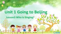 冀教版 (三年级起点)五年级下册Unit1 Going to BeijingLesson3 Who Is Singing?完美版ppt课件