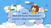 冀教版 (三年级起点)六年级下册Lesson16 Li Ming's Summer Holiday评优课课件ppt