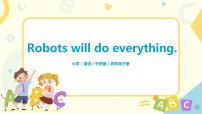 英语四年级下册Unit 1 Robots will do everything.试讲课课件ppt