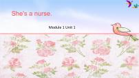 英语一年级下册Module 1unit 2 She's a nurse.图文ppt课件