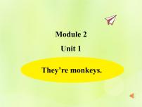 外研版 (三年级起点)三年级下册Unit 1 They are monkeys.授课ppt课件
