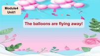小学英语外研版 (三年级起点)六年级下册Unit 1 The balloons are flying away!教学ppt课件