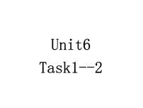 人教精通版六年级下册Task 1-Task 2备课课件ppt