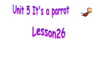 人教精通版三年级下册Unit 5  It's a parrot.Lesson 26图文课件ppt