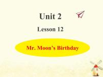 小学英语冀教版 (三年级起点)四年级下册Lesson 12 Mr. Moon's Birthday教学ppt课件