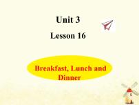 冀教版 (三年级起点)三年级下册Lesson 16 Breakfast ,Lunch and Dinner作业课件ppt