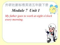 小学英语外研版 (三年级起点)五年级下册Unit 1 My father goes to work at eight o’clock every morning.图片ppt课件