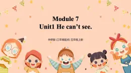Module7 Unit1《He can't see》课件+教案