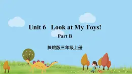 陕旅英語3年級上冊 Unit 6 Part B PPT课件