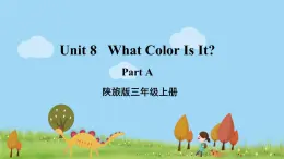 陕旅英語3年級上冊 Unit 8 Part A PPT课件