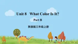 陕旅英語3年級上冊 Unit 8 Part B PPT课件