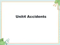 外研劍橋版六上英語(yǔ)Unit4_Accidents_教學(xué)課件