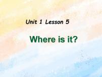 小学英语冀教版 (一年级起点)二年级上册Lesson 5 Where Is It?试讲课课件ppt
