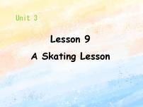 小学英语冀教版 (一年级起点)六年级上册Unit 2 Winter in CanadaLesson 9 A Skating Lesson精品课件ppt