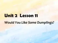 冀教版（一起）3上英語 Lesson 11 Would You Like Some Dumplings 課件+教案