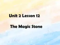 冀教版（一起）3上英語 Lesson 12 The Magic Stone 課件+教案
