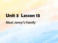 冀教版（一起）3上英語 Lesson 13 Meet Jenny's Family 課件+教案
