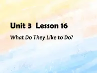 冀教版（一起）3上英語 Lesson 16 What Do They Like to Do 課件+教案