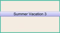 人教版 (新起点)六年级下册Unit 6 Summer VacationLesson 3优秀课件ppt