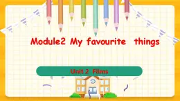 Module 2 Unit 2 Films（課件+素材）英語(yǔ)五年級(jí)下冊(cè)