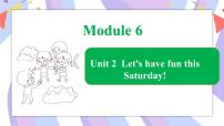 小学英语外研版 (一年级起点)四年级下册Module 6Unit 2 Let's have fun this Saturday!获奖课件ppt